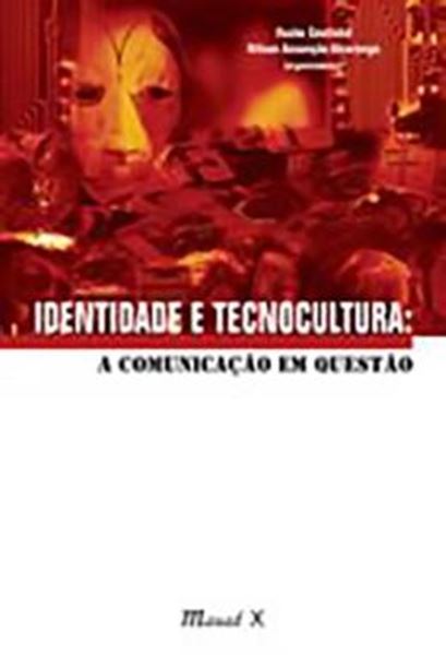 Picture of IDENTIDADE E TECNOCULTURA - A COMUNICACAO EM QUESTAO