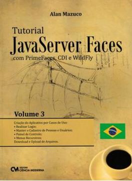Imagem de TUTORIAL JAVASERVER FACES COM PRIMEFACES, CDI E WILDFLY- VOLUME 3