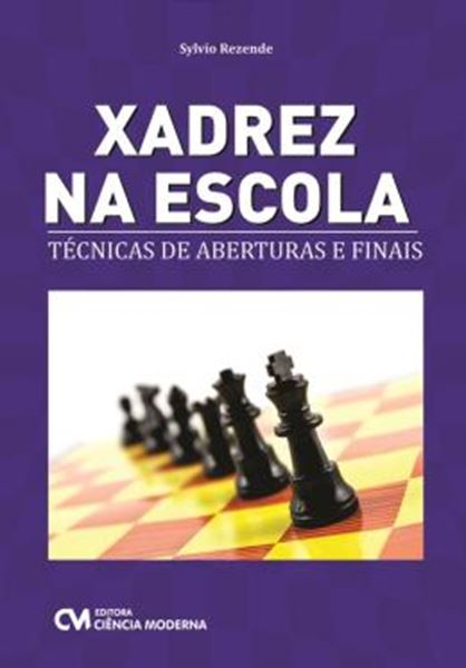 Picture of XADREZ NA ESCOLA: TECNICAS DE ABERTURAS E FINAIS