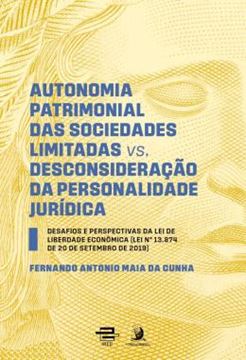 Imagem de AUTONOMIA PATRIMONIAL DAS SOCIEDADES LIMITADAS VS. DESCONSIDERACAO DA PERSONALIDADE JURIDICA: DESAFIOS E PERSPECTIVAS DA LEI DE LIBERDADE ECONOMICA