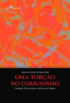 Imagem de UMA TORCAO NO COMUNISMO - ONTOLOGIA, HERMENEUTICA E POLITICA EM VATTIMO