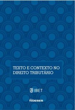 Imagem de XVII CONGRESSO NACIONAL DE ESTUDOS TRIBUTARIOS: TEXTO E CONTEXTO NO DIREITO TRIBUTARIO