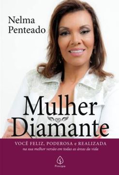Imagem de MULHER DIAMANTE - VOCE FELIZ, PODEROSA E REALIZADA NA SUA MELHOR VERSAO EM TODAS AS AREAS DA VIDA