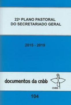 Imagem de 22? PLANO PASTORAL DO SECRETARIADO GERAL 2015-2019 - DOC 104 CNBB