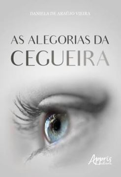 Imagem de AS ALEGORIAS DA CEGUEIRA