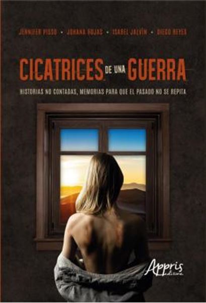 Picture of CICATRICES DE UNA GUERRA - HISTORIAS NO CONTADAS, MEMORIAS PARA QUE EL PASADO NO SE REPITA
