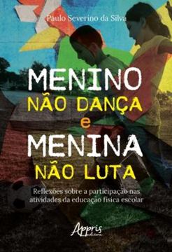 Imagem de MENINO NAO DANCA E MENINA NAO LUTA - REFLEXOES SOBRE A PARTICIPACAO NAS ATIVIDADES DA EDUCACAO FISICA ESCOLAR