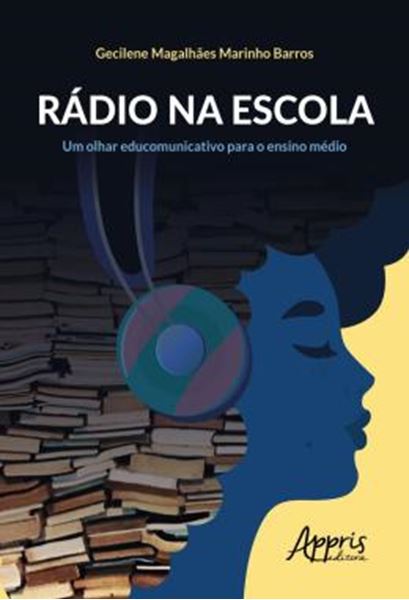 Picture of RADIO NA ESCOLA: UM OLHAR EDUCOMUNICATIVO PARA O ENSINO MEDIO