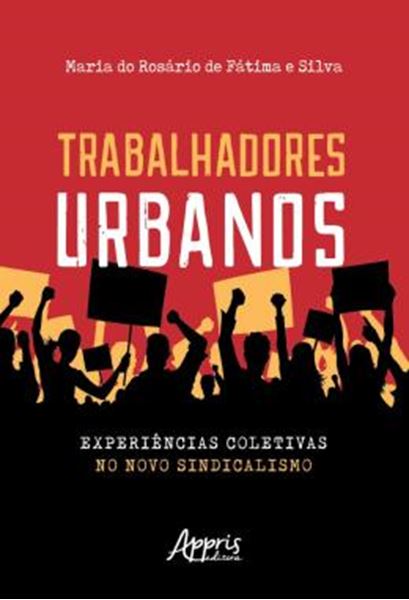 Picture of TRABALHADORES URBANOS: EXPERIENCIAS COLETIVAS NO NOVO SINDICALISMO