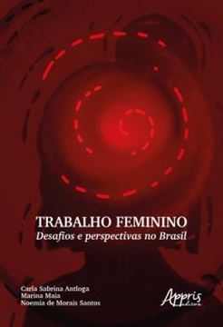Imagem de TRABALHO FEMININO - DESAFIOS E PERSPECTIVAS NO BRASIL