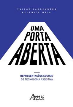 Imagem de UMA PORTA ABERTA: REPRESENTACOES SOCIAIS DE TECNOLOGIA ASSISTIVA