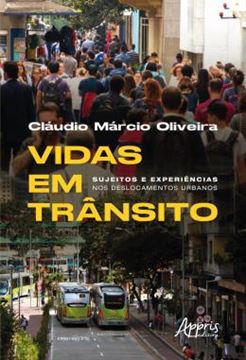 Imagem de VIDAS EM TRANSITO - SUJEITOS E EXPERIENCIAS NOS DESLOCAMENTOS URBANOS