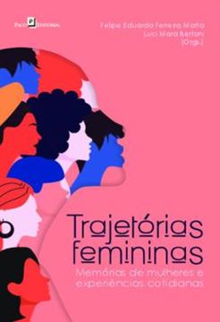 Imagem de TRAJETORIAS FEMININAS - MEMORIAS DE MULHERES E EXPERIENCIAS COTIDIANAS