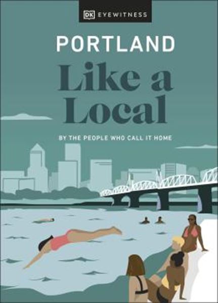 Picture of PORTLAND LIKE A LOCAL - BY THE PEOPLE WHO CALL IT HOME