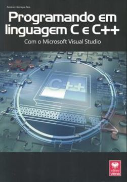 Imagem de PROGRAMANDO EM LINGUAGEM C E C - COM O MICROSOFT VISUAL STUDIO