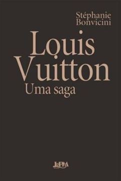Imagem de LOUIS VUITTON - UMA SAGA