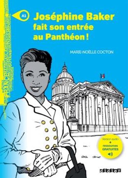 Picture of JOSEPHINE BAKER FAIT SON ENTREE AU PANTHEON - NIVEAU A1 - LIVRE + MP3