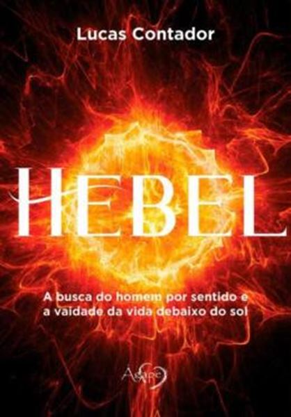 Picture of HEBEL: A BUSCA DO HOMEM POR SENTIDO E A VAIDADE DA VIDA DEBAIXO DO SOL