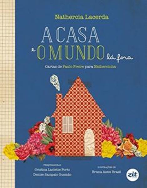 Picture of A CASA E O MUNDO LA FORA - CARTAS DE PAULO FREIRE PARA NATHERCINHA