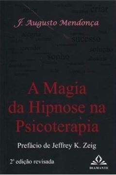 Imagem de A MAGIA DA HIPNOSE NA PSICOTERAPIA - 2ª ED