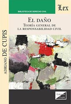 Imagem de EL DANO - TEORIA GENERAL DE LA RESPONSABILIDAD CIVIL