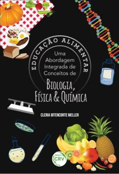 Picture of EDUCACAO ALIMENTAR - UMA ABORDAGEM INTEGRADA DE CONCEITOS DE BIOLOGIA, FISICA E QUIMICA