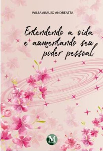 Picture of ENTENDENDO A VIDA E AUMENTANDO SEU PODER PESSOAL