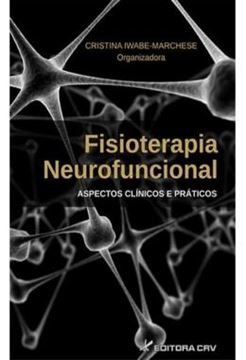 Imagem de FISIOTERAPIA NEUROFUNCIONAL - ASPECTOS CLINICOS E PRATICOS
