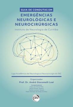 Imagem de GUIA DE CONDUTAS EM EMERGENCIAS NEUROLOGICAS E NEUROCIRURGICAS – INSTITUTO DE NEUROLOGIA DE CURITIBA