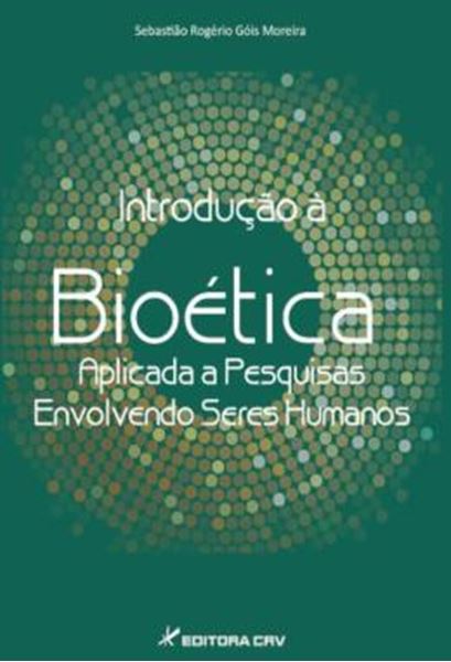 Picture of INTRODUCAO A BIOETICA APLICADA A PESQUISAS ENVOLVENDO SERES HUMANOS