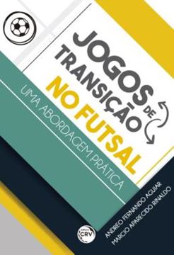 Imagem de JOGOS DE TRANSICAO NO FUTSAL - UMA ABORDAGEM PRATICA