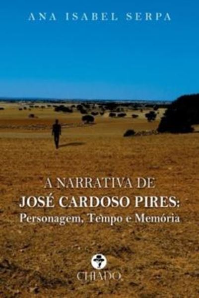 Picture of A NARRATIVA DE JOSE CARDOSO PIRES: PERSONAGEM, TEMPO E MEMORIA