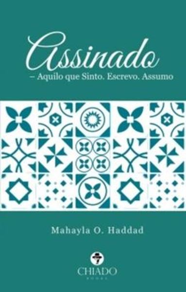 Picture of ASSINADO – AQUILO QUE SINTO ESCREVO ASSUMO