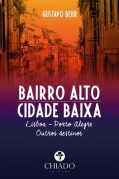 Imagem de BAIRRO ALTO – CIDADE BAIXA | LISBOA - PORTO ALEGRE | OUTROS DESTINOS