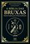 Imagem de A BIBLIA DAS BRUXAS - EDICAO ESPECIAL - MANUAL COMPLETO PARA A PRATICA DA BRUXARIA - 2ª ED