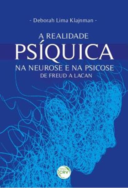 Picture of A REALIDADE PSIQUICA NA NEUROSE E NA PSICOSE - DE FREUD A LACAN