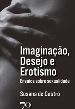 Imagem de IMAGINACAO, DESEJO E EROTISMO - ENSAIOS SOBRE SEXUALIDADE