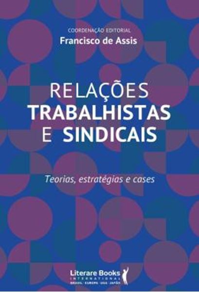 Picture of RELACOES TRABALHISTAS E SINDICAIS - TEORIAS, ESTRATEGIAS E CASES
