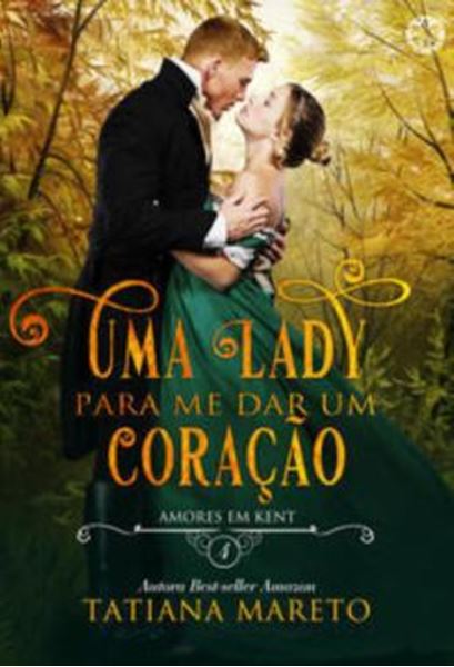 Picture of UMA LADY PARA ME DAR UM CORACAO - VOLUME 4 - AMORES EM KENT - LIVRO 4