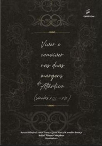 Picture of VIVER E CONVIVER NAS DUAS MARGENS DO ATLANTICO (SECULOS XIII - XIX)