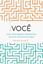 Imagem de VOCE – UMA ABORDAGEM HUMANISTA ATRAVES DA PSICOTERAPIA