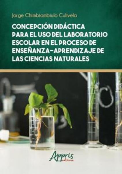 Picture of CONCEPCION DIDACTICA PARA EL USO DEL LABORATORIO ESCOLAR EM EL PROCESO DE ENSENANZA – APRENDIZAJE DE LAS CIENCIAS NATURALES