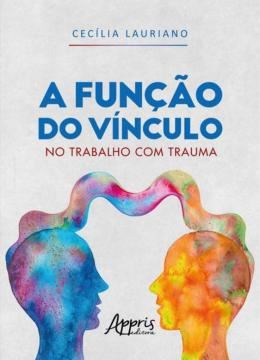 Imagem de A FUNCAO DO VINCULO NO TRABALHO COM TRAUMA
