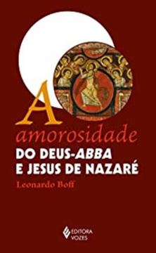 Imagem de A AMOROSIDADE DO DEUS-ABBA E JESUS DE NAZARE