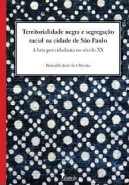 Picture of TERRITORIALIDADE NEGRA E A SEGREGACAO RACIAL NA CIDADE DE SAO PAULO