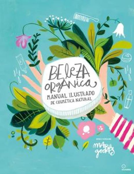 Picture of BELEZA ORGANICA - MANUAL ILUSTRADO DE COSMETICOS NATURAIS