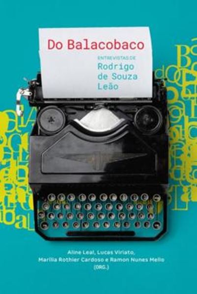 Picture of DO BALACOBACO - ENTREVISTAS DE RODRIGO DE SOUZA LEAO - VOL. 1