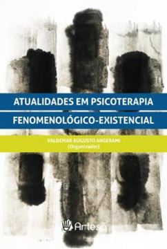 Imagem de ATUALIDADES EM PSICOTERAPIA FENOMENOLOGICO-EXISTENCIAL