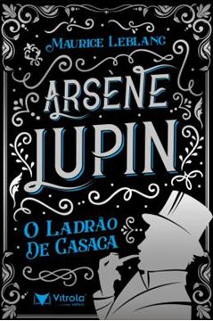 Imagem de ARSENE LUPIN - O LADRAO DE CASACA - VOLUME 1