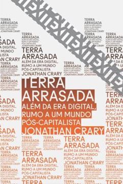 Imagem de TERRA ARRASADA: ALÉM DA ERA DIGITAL, RUMO A UM MUNDO PÓS-CAPITALISTA